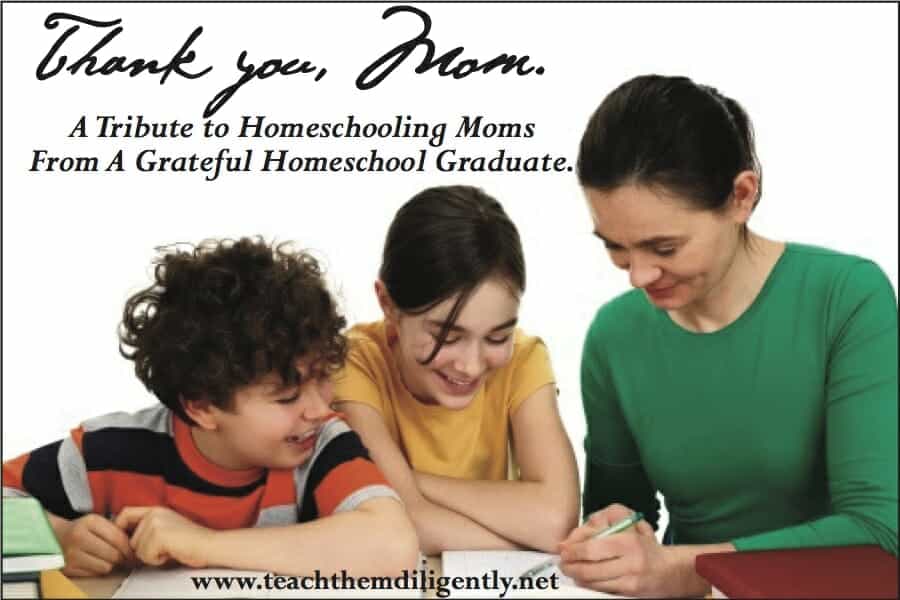 Thank You Mom, A Tribute to Homeschooling Moms