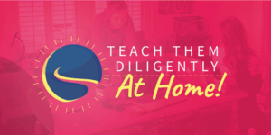 Teach Them Diligently At Home