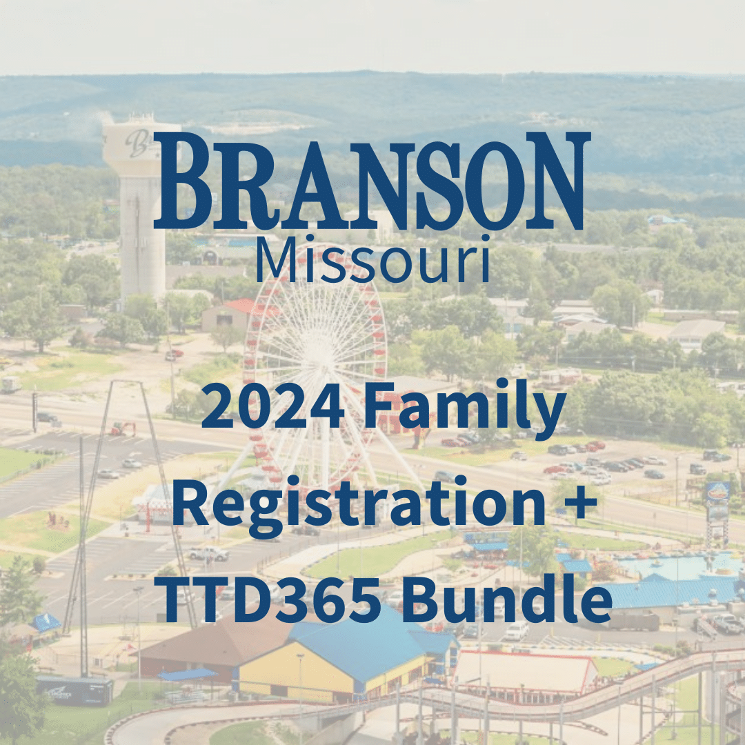 Branson, MO 2024 Family Registration + TTD365 Bundle Teach Them